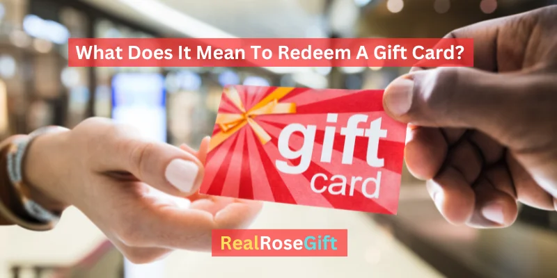 What Does It Mean To Redeem A Gift Card