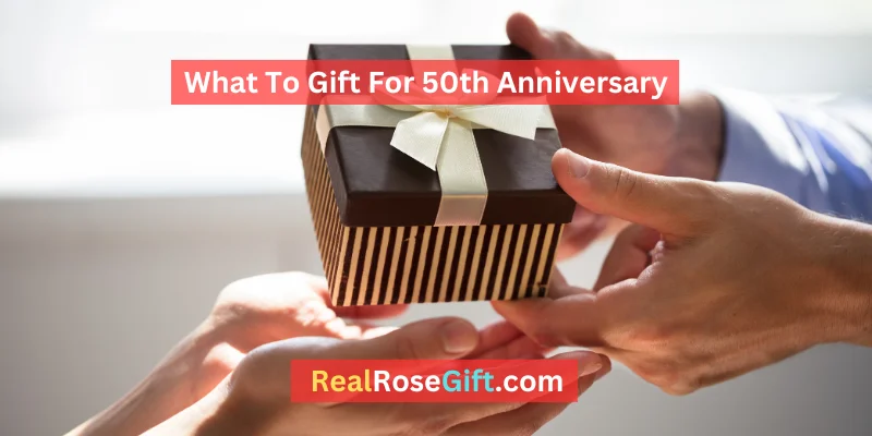 Read more about the article What To Gift For 50th Anniversary? [Some Pro Tips]